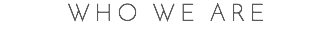 WHO WE ARE